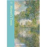 Monet's Trees Paintings and Drawings by Claude Monet by Skea, Ralph, 9780500239407