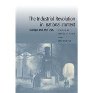 The Industrial Revolution in National Context by Teich, Mikulas; Porter, Roy, 9780521409407