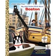 My Little Golden Book About Boston by Katschke, Judy; Demmer, Melanie, 9780593479407