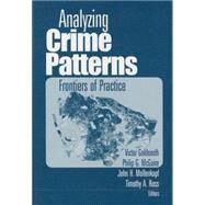 Analyzing Crime Patterns : Frontiers of Practice by Victor Goldsmith, 9780761919407