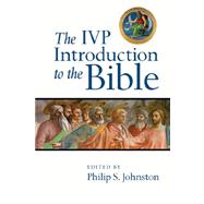 The IVP Introduction to the Bible by Johnston, Philip S., 9780830839407