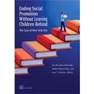 Ending Social Promotion Without Leaving Children Behind : The Case of New York City by Mccombs, Jennifer Sloan(editor); Kirby, Sheila Nataraj(editor); Mariano, Louis T.(editor), 9780833049407