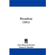 Broadway by Kerfoot, John Barrett; Hornby, Lester G., 9781104069407