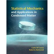 Statistical Mechanics and Applications in Condensed Matter by Di Castro, Carlo; Raimondi, Roberto, 9781107039407