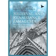 Medieval and Renaissance Famagusta: Studies in Architecture, Art and History by Edbury,Peter W., 9781138109407