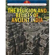 The Religion and Beliefs of Ancient India by Henneberg, Susan, 9781477789407