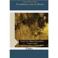 Cambridge and Its Story by Stubbs, Charles William, 9781507549407