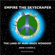 Empire the Skyscraper in the Land of Man-made Wonders by Drucker, Michael David; Sumser, Raymond Joseph, III, 9781522779407