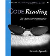 Code Reading The Open Source Perspective by Spinellis, Diomidis, 9780201799408