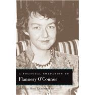 A Political Companion to Flannery O'Connor by Edmondson, Henry T., III, 9780813169408