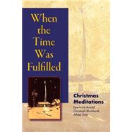When the Time Was Fulfilled by Arnold, Eberhard; Blumhardt, Christoph Friedrich; Delp, Alfred, 9780874869408