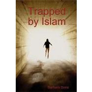 Trapped by Islam by Dorsi, Barbara, 9780955979408