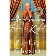 An American Bride in Kabul A Memoir by Chesler, Phyllis, 9781137279408