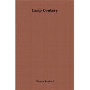 Camp Cookery by Kephart, Horace, 9781406799408