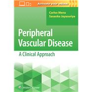 Peripheral Vascular Disease: A Clinical Approach by Mena, Carlos; Jayasuriya, Sasanka, 9781496349408