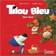 Tilou bleu fte Nol by Daniel Picouly, 9782036029408