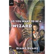 So You Want to Be a Wizard by Duane, Diane, 9780152049409