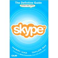 Skype The Definitive Guide by Max, Harry; Ray, Taylor, 9780321409409