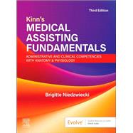Kinn's Medical Assisting Fundamentals: Administrative and Clinical Competencies with Anatomy & Physiology by Brigitte Niedzwiecki, 9780443279409