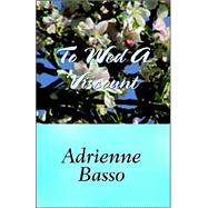 To Wed A Viscount by Basso, Adrienne, 9780759259409