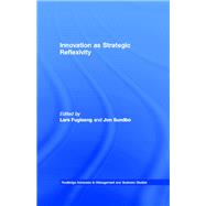 Innovation as Strategic Reflexivity by Fuglsang,Lars;Fuglsang,Lars, 9781138879409