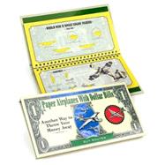 Paper Airplanes With Dollar Bills Another Way to Throw Your Money Away by Nguyen, Duy, 9781402729409