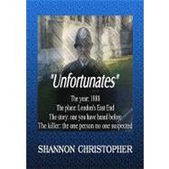 The Unfortunates by Christopher, Shannon, 9781439219409