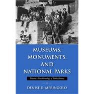 Museums, Monuments, and National Parks by Meringolo, Denise D., 9781558499409