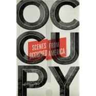 Occupy! Scenes from Occupied America by Blumenkranz, Carla; Gessen, Keith; Greif, Mark; Leonard, Sarah; Resnick, Sarah, 9781844679409