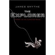 The Explorer by Smythe, James, 9780062229410
