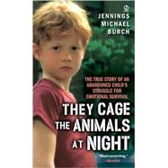 They Cage the Animals at Night by Burch, Jennings Michael, 9780451159410