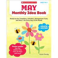 May Monthly Idea Book Ready-to-Use Templates, Activities, Management Tools, and More - for Every Day of the Month by Sevaly, Karen, 9780545379410