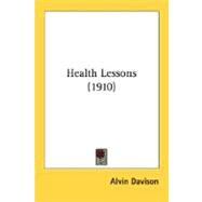 Health Lessons by Davison, Alvin, 9780548589410