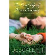 The Secret Life of Prince Charming by Caletti, Deb, 9781416959410