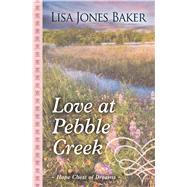 Love at Pebble Creek by Baker, Lisa Jones, 9781432869410