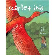 Scarlet Ibis by Lewis, Gill; Meyer, Susan, 9781481449410