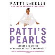 Patti's Pearls Lessons in Living Genuinely, Joyfully, Generously by LaBelle, Patti; Lancaster, Laura Randolph, 9780446679411
