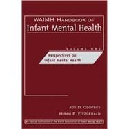 WAIMH Handbook of Infant Mental Health, Perspectives on Infant Mental Health by Osofsky, Joy D.; Fitzgerald, Hiram E., 9780471189411