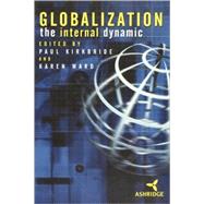 Globalization The Internal Dynamic by Kirkbride, Paul; Ward, Karen, 9780471499411