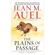 The Plains of Passage Earth's Children, Book Four by AUEL, JEAN M., 9780553289411