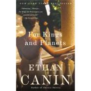 For Kings and Planets A Novel by Canin, Ethan, 9780812979411