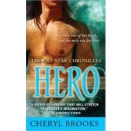 Hero : The Cat Star Chronicles #6 by Brooks, Cheryl, 9781402229411
