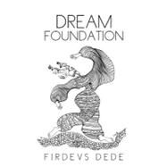 Dream Foundation by Dede, Firdevs, 9781462869411