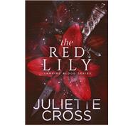 The Red Lily by Juliette Cross, 9781633759411