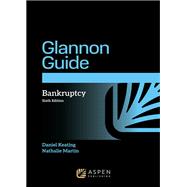Glannon Guide to Bankruptcy by Daniel L. Keating; Nathalie Martin, 9798894109411