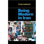 Being Modern in Iran by Adelkhah, Fariba, 9780231119412