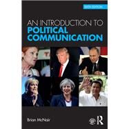 An Introduction to Political Communication by McNair; Brian, 9780415739412