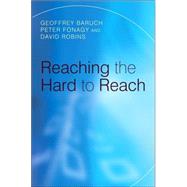 Reaching the Hard to Reach Evidence-based Funding Priorities for Intervention and Research by Baruch, Geoffrey; Fonagy, Peter; Robins, David, 9780470019412