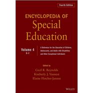 Encyclopedia of Special Education, Volume 4 A Reference for the Education of Children, Adolescents, and Adults Disabilities and Other Exceptional Individuals by Reynolds, Cecil R.; Vannest, Kimberly J.; Fletcher-Janzen, Elaine, 9780470949412