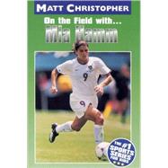 On the Field With... Mia Hamm by Christopher, Matt, 9780613119412